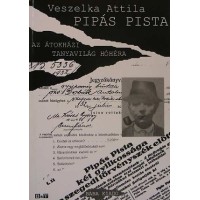 Veszelka Attila: Pipás Pista, az átokházi tanyavilág hóhéra