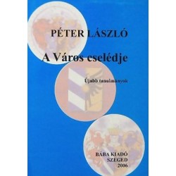 Péter László: A város cselédje